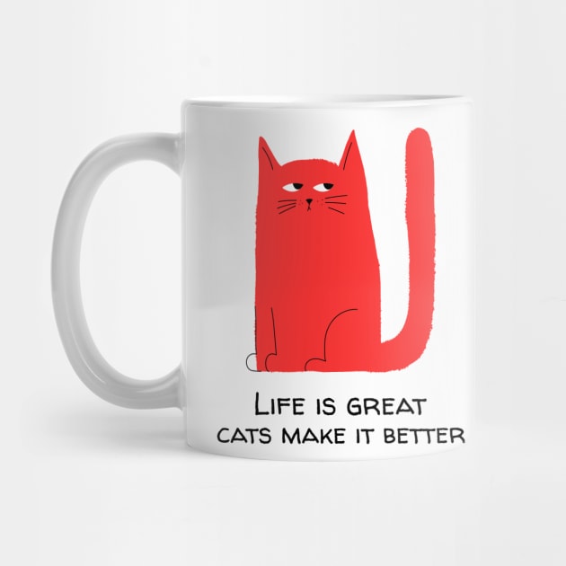 Life is great Cats, make it better by Purrfect Shop